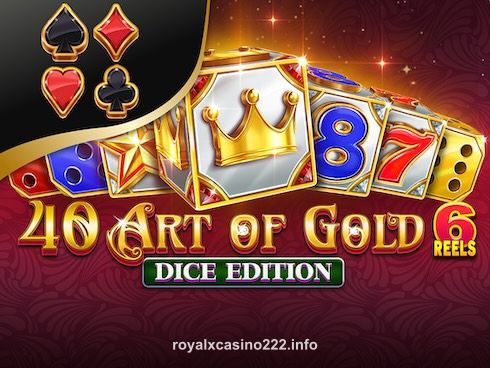 royalxcasino 40 Art of Gold 6 Reels Dice Edition Slot Game